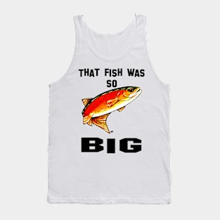 That Fish Was So Big Yellowstone Cutthroat Trout Rocky Mountains Fishing Char Jackie Carpenter Gift Father Dad Husband Wife Best Seller Tank Top